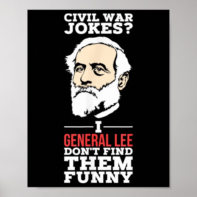 Civil War Jokes_ I General Lee Dont Find Them Funn Poster (Front)