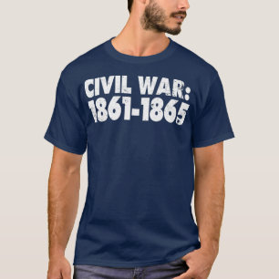 Civil War Memorabilia Civil War 1861 1865 T-Shirt