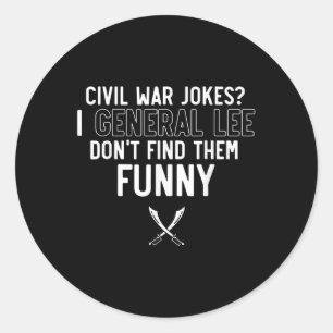 Civil War Quote For History Teachers & History Classic Round Sticker