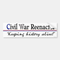 Civil War Reenactor Bumpersticker
