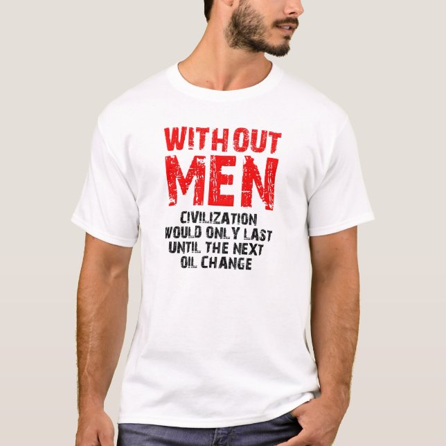 Civilisation Without Men Funny Tshirt (Front)