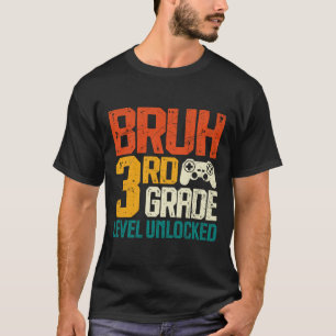 Ck To School 3rd Grade Gamer Bruh 3rd Grade Level  T-Shirt