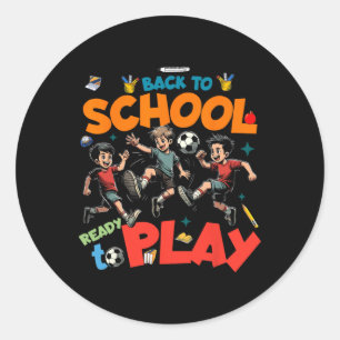 Ck To School A Funny Soccer Players Kids Graphic D Classic Round Sticker