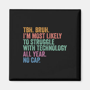 Ck To School Bruh Struggle With Technology All Yea Magnet