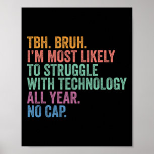 Ck To School Bruh Struggle With Technology All Yea Poster