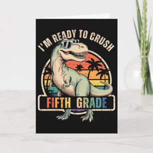 Ck To School Dinosaur Boy I'm Ready To Crush Fifth Card