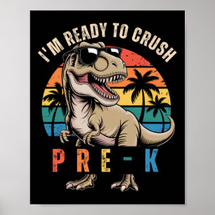 Ck To School Dinosaur Boy I'm Ready To Crush Pre K Poster