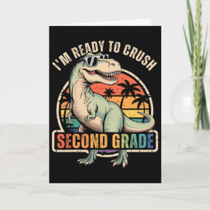 Ck To School Dinosaur Boy I'm Ready To Crush Secon Card