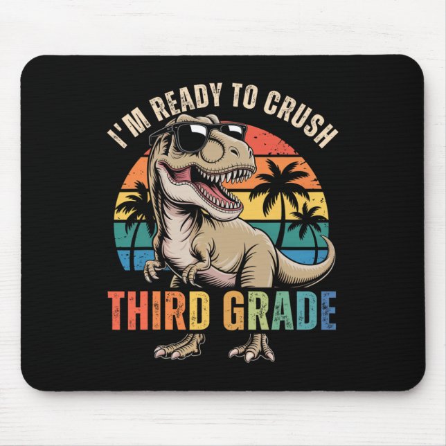 Ck To School Dinosaur Boy I'm Ready To Crush Third Mouse Pad (Front)