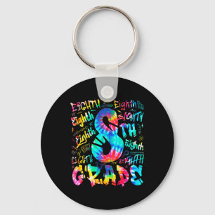 Ck To School Eighth 8th Grade Tie Dye Typography T Key Ring