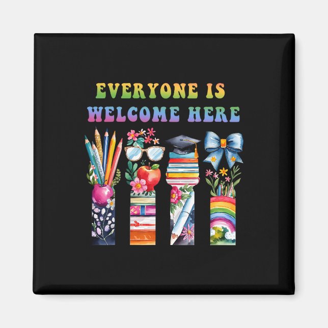 Ck To School Everyone Is Welcome Here For Teacher  Magnet (Front)