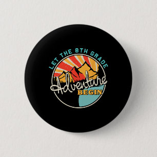 Ck To School Fun Let The 8th Grade Adventure Begin 6 Cm Round Badge