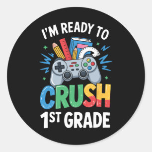 Ck To School I'm Ready To Crush 1st Grade Gamer Co Classic Round Sticker
