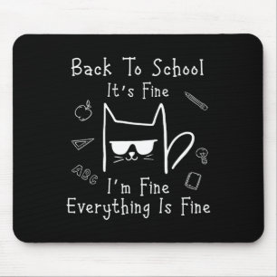 Ck To School Its Fine I'm Fine Everything Is Fine Mouse Pad
