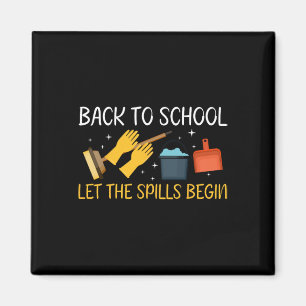 Ck To School Let The Spills Begin School Custodian Magnet