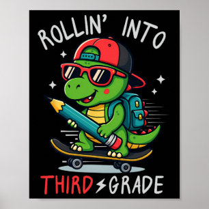 Ck To School Rollin' Into 3rd Grade T-rex Skateboa Poster