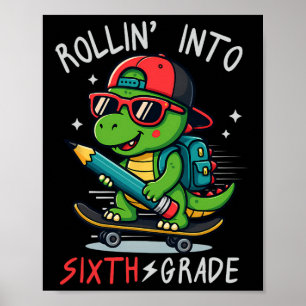 Ck To School Rollin' Into 6th Grade T-rex Skateboa Poster