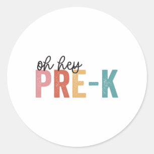 Ck To School Students Teacher Oh Hey Pre-k Grade Classic Round Sticker
