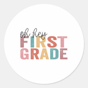 Ck To School Students Teachers Oh Hey 1st First Gr Classic Round Sticker