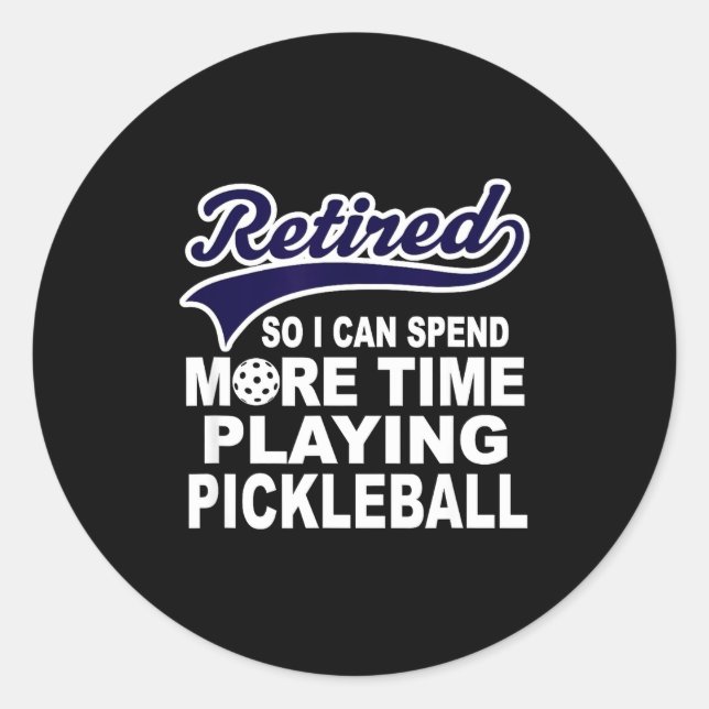 Ckleball Funny Retirement Quote  Classic Round Sticker (Front)