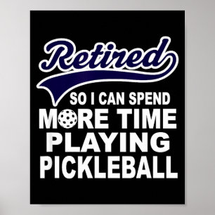 Ckleball Funny Retirement Quote  Poster