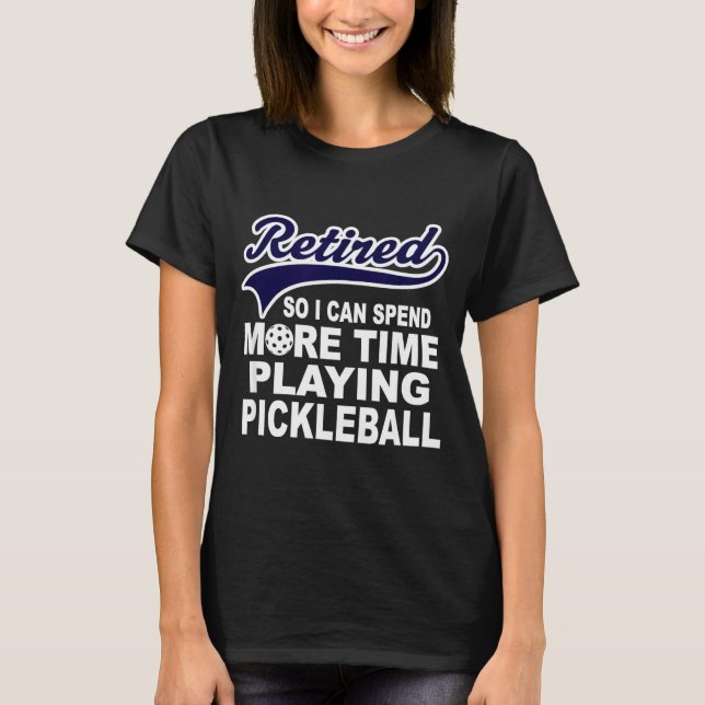 Ckleball Funny Retirement Quote  T-Shirt (Front)