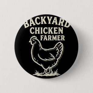 Ckyard Chicken Farmer _1 6 Cm Round Badge