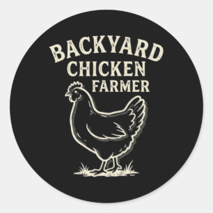 Ckyard Chicken Farmer _1 Classic Round Sticker