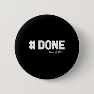 Cl Of 2025 Done Senior High School College Graduat 6 Cm Round Badge