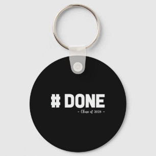 Cl Of 2025 Done Senior High School College Graduat Key Ring