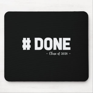 Cl Of 2025 Done Senior High School College Graduat Mouse Pad