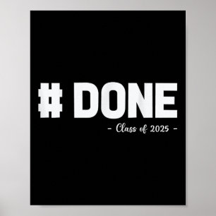 Cl Of 2025 Done Senior High School College Graduat Poster