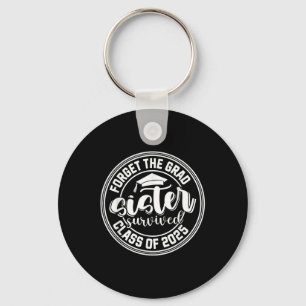 Cl Of 2025 Graduate Survived Sister Senior Graduat Key Ring