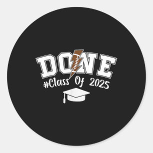 Cl Of 2025 Graduation Done Funny Him Her Cl Of 202 Classic Round Sticker