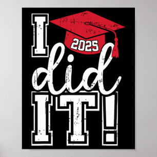 Cl Of 2025 Graduation Funny I Did It Graduate Men Poster