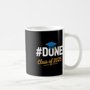 Cl Of 2025 Graduation Hashtag Done Graduate _2 Coffee Mug