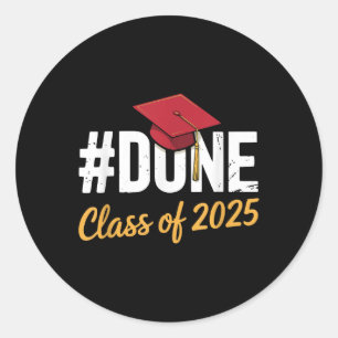 Cl Of 2025 Graduation Hashtag Done Graduate Classic Round Sticker