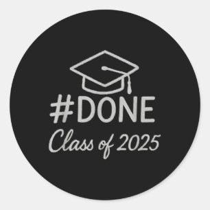 Cl Of 2025 Graduation Hashtag Done Graduate Classic Round Sticker