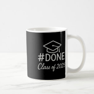 Cl Of 2025 Graduation Hashtag Done Graduate Coffee Mug