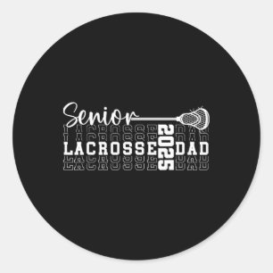 Cl Of 2025 Lacrosse Dad Senior Graduation Cl Of 20 Classic Round Sticker