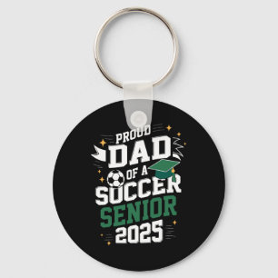 Cl Of 2025 Soccer Senior Dad Senior Soccer Graduat Key Ring