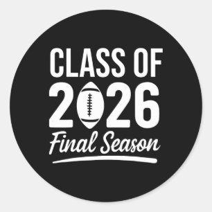 Cl Of 2026 Final Season Senior 2026 Footll Graduat Classic Round Sticker