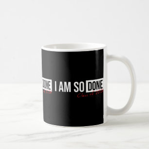 Cl Of 2026 I Am So Done Graduation For Him Her _2 Coffee Mug