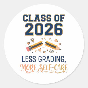 Cl Of 2026 Less Grading More Self-care Mental Heal Classic Round Sticker