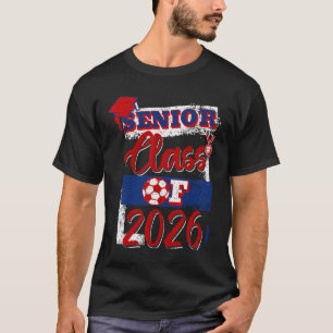 Cl Of 2026 Senior Soccer Player High School Gradua T-Shirt