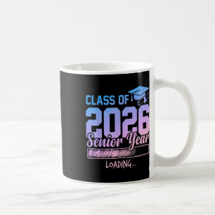 Cl Of 2026 Senior Year Loading Funny Senior 2026 T Coffee Mug