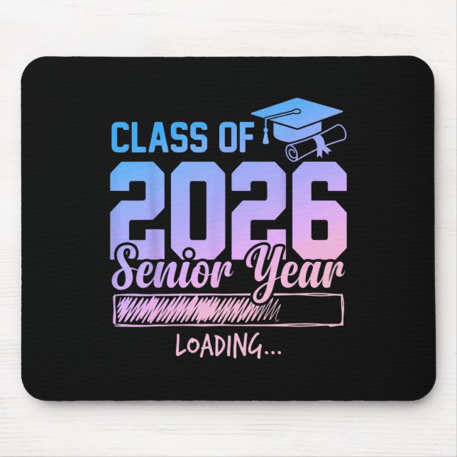 Cl Of 2026 Senior Year Loading Funny Senior 2026 T Mouse Pad (Front)