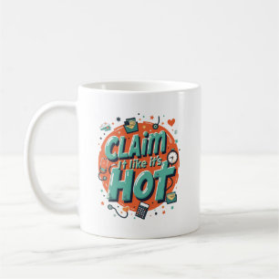 Claim It Like It’s Hot – Funny Office Mug