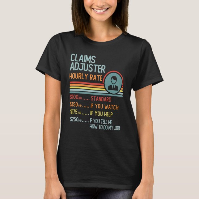 Claims Adjuster Hourly Rate T-Shirt Retro Job Titl (Front)
