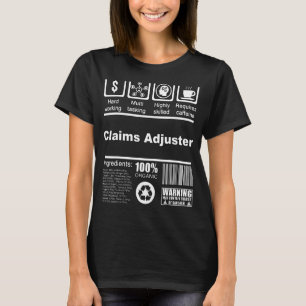 Claims Adjuster Nutritional Facts For Claims R T-Shirt